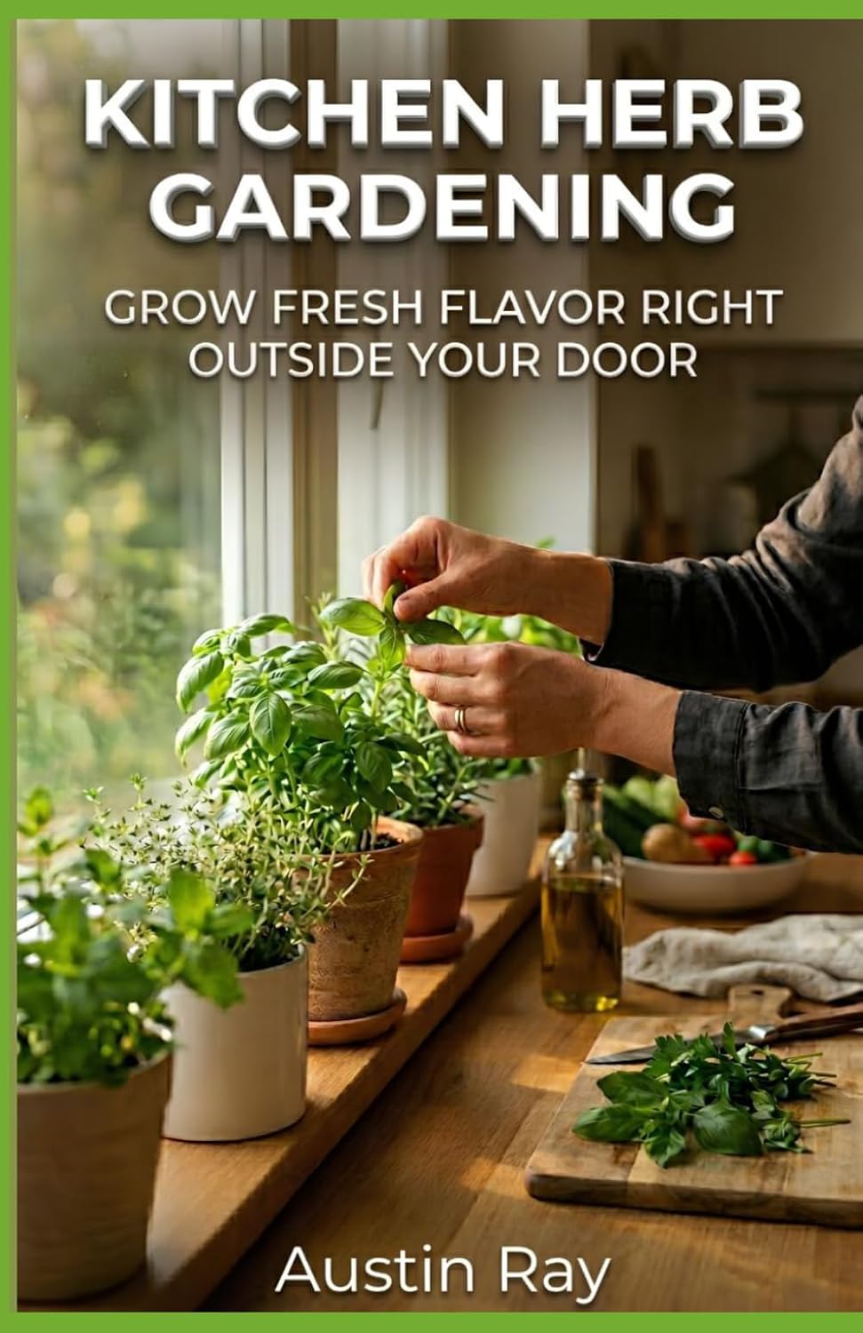ler totalmente Kitchen Herb Gardening: Grow Fresh Flavor Right Outside Your Door
