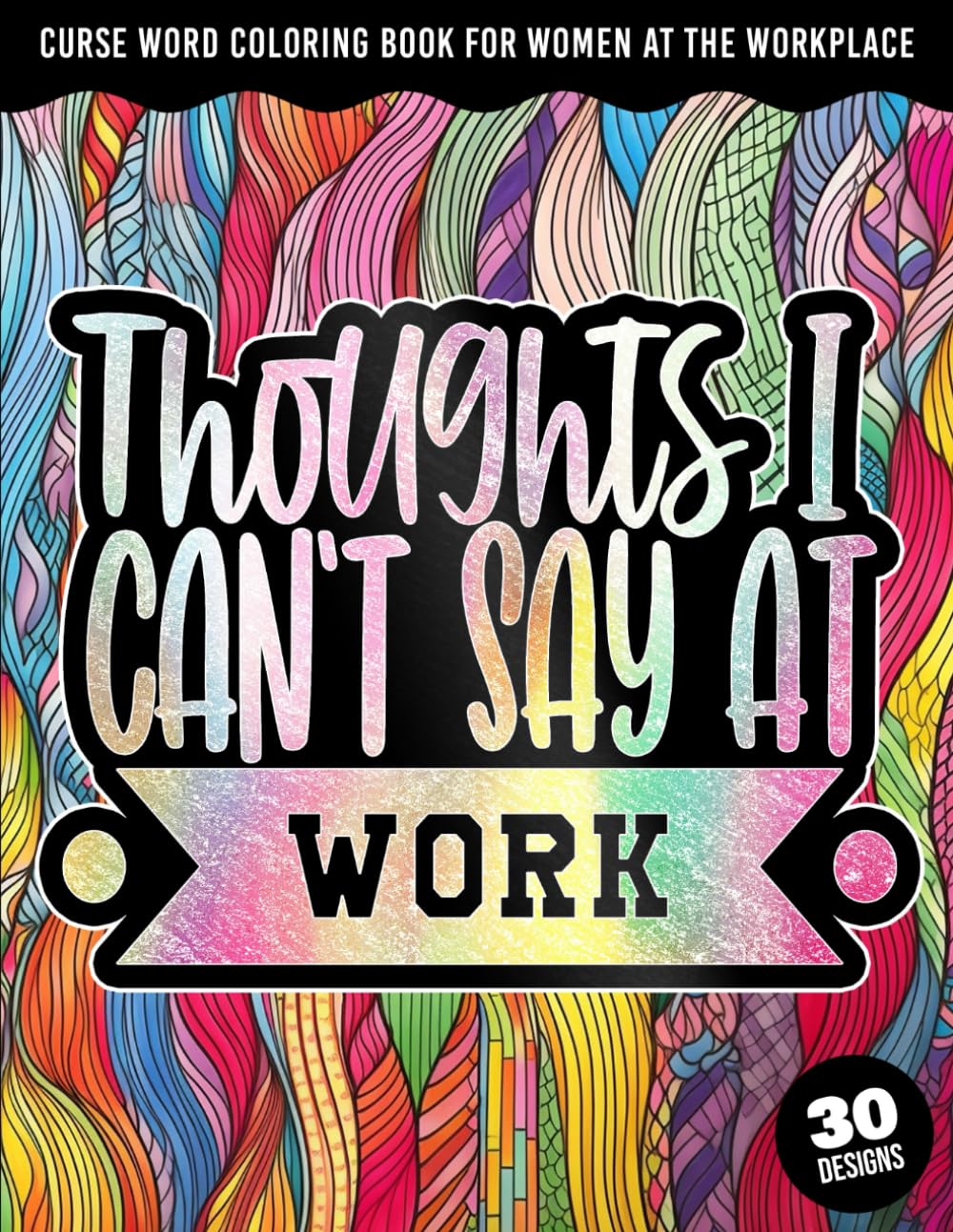 capítulo por capítulo baixar Thoughts I can't say at work: Curse Word Coloring Book For Women At The Workplace: Funny Sarcastic Sweary Quotes For Adults At The Office With Stress... Designs (Gag Gift For Swearing Employees)