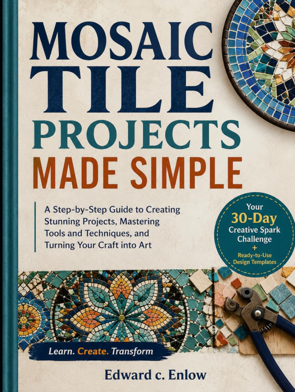 capítulo por capítulo baixar MOSAIC TILE PROJECTS MADE SIMPLE: A Step-by-Step Guide to Creating Stunning Projects, Mastering Tools and Techniques, and Turning Your Craft into Art