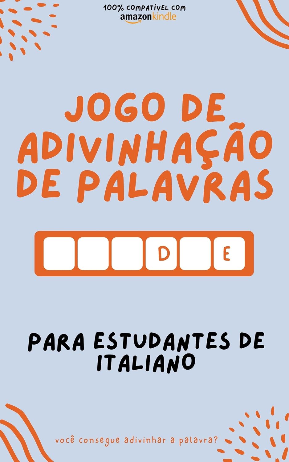 capítulo por capítulo baixar Jogo de adivinhação de palavras para estudantes de italiano: Aprenda brincando! Aprenda novas palavras e divirta-se | Compatível com todas as versões do Kindle (Italiano fácil! Livro 4)