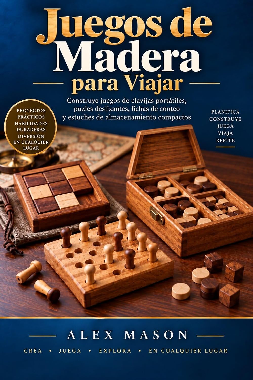 ler totalmente Juegos de viaje de madera simplificados: Crea juegos portátiles de clavijas, puzles deslizantes, piezas de contar y cajas de almacenamiento compactas (Spanish Edition)
