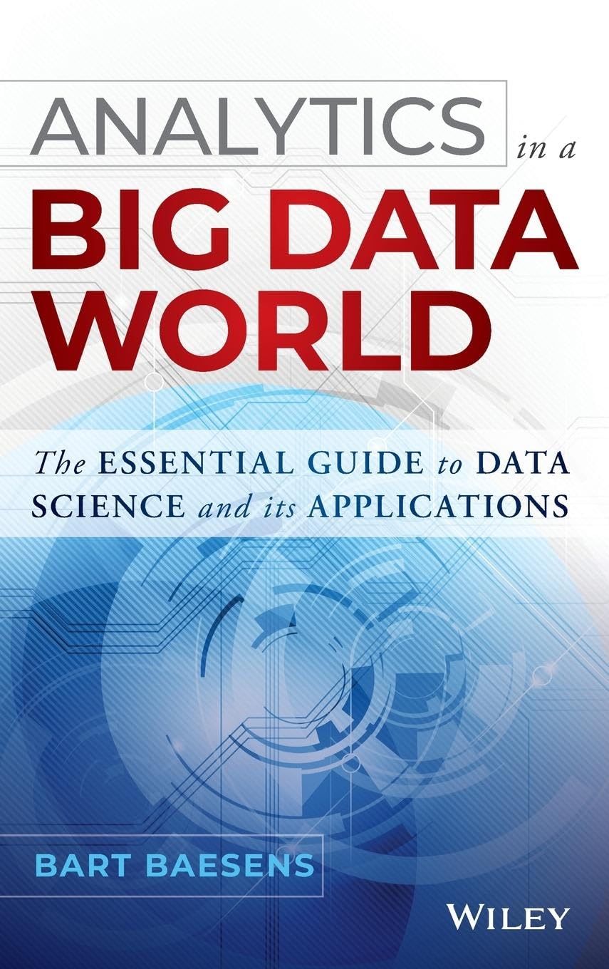 Analytics in a Big Data World: The Essential Guide to Data Science and Its Applications baixar livro de graça