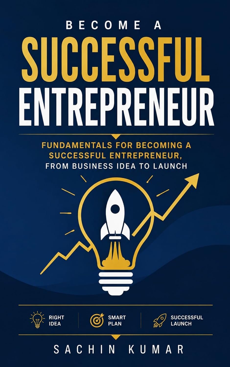 ler totalmente Become A Successful Entrepreneur: Fundamentals For Becoming A Successful Entrepreneur, From Business Idea To Launch In 2026 (English Edition)