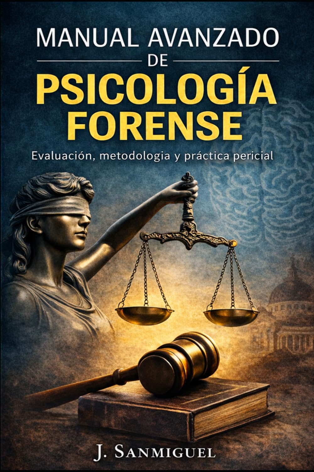 MANUAL AVANZADO DE PSICOLOGÍA FORENSE: Evaluación, metodología y práctica pericial (Spanish Edition)