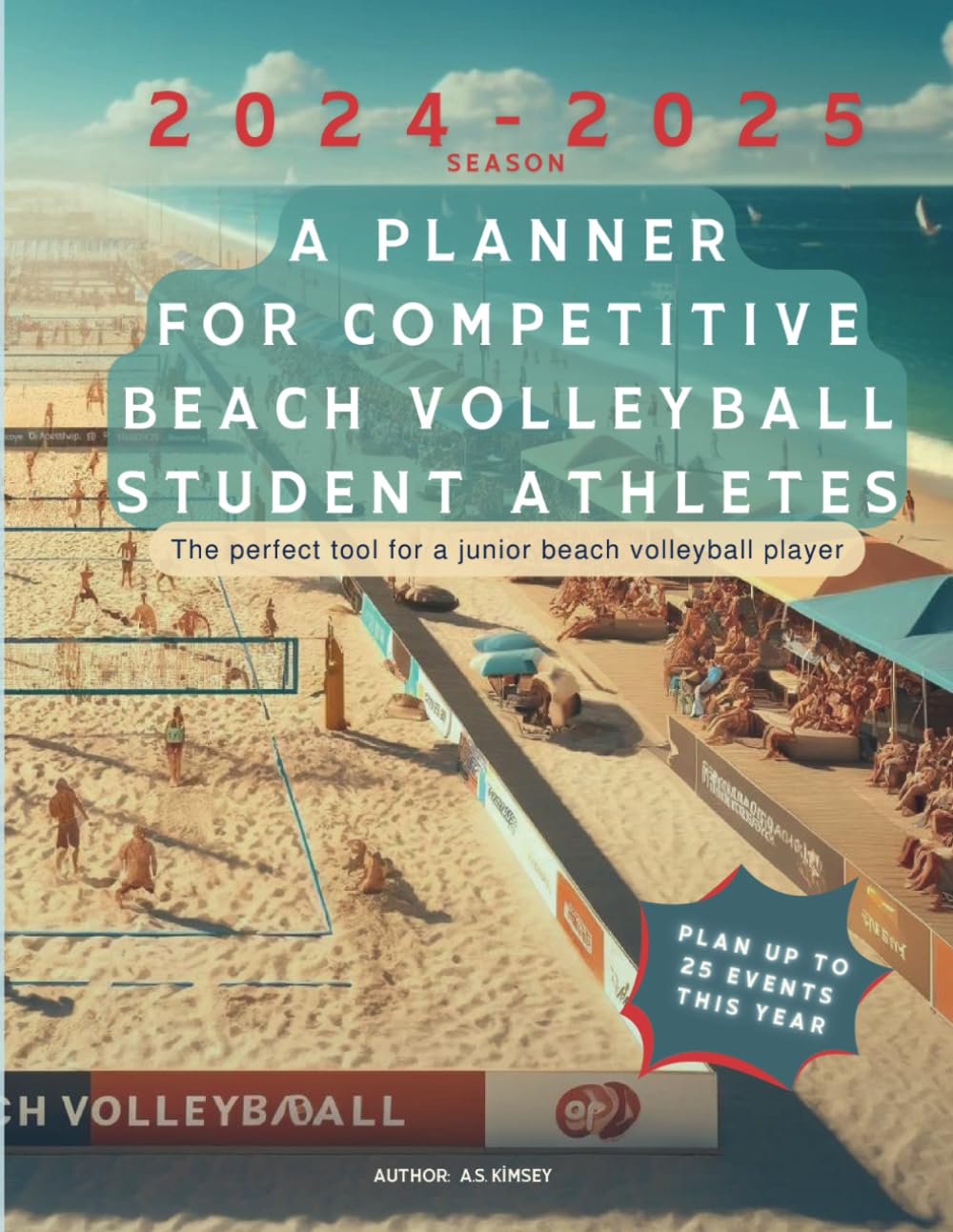 ler totalmente 2024|2025 Planner for competitive Beach Volleyball Student Athletes: The perfect tool for a junior beach volleyball player