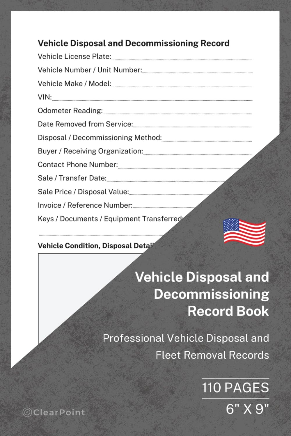 Vehicle Disposal and Decommissioning Record Book: Professional Vehicle Disposal and Fleet Removal Records | 110 Pages | 6 × 9 Format: Record Vehicle... Values, Items Transferred and Final Approval baixar o livro de graça