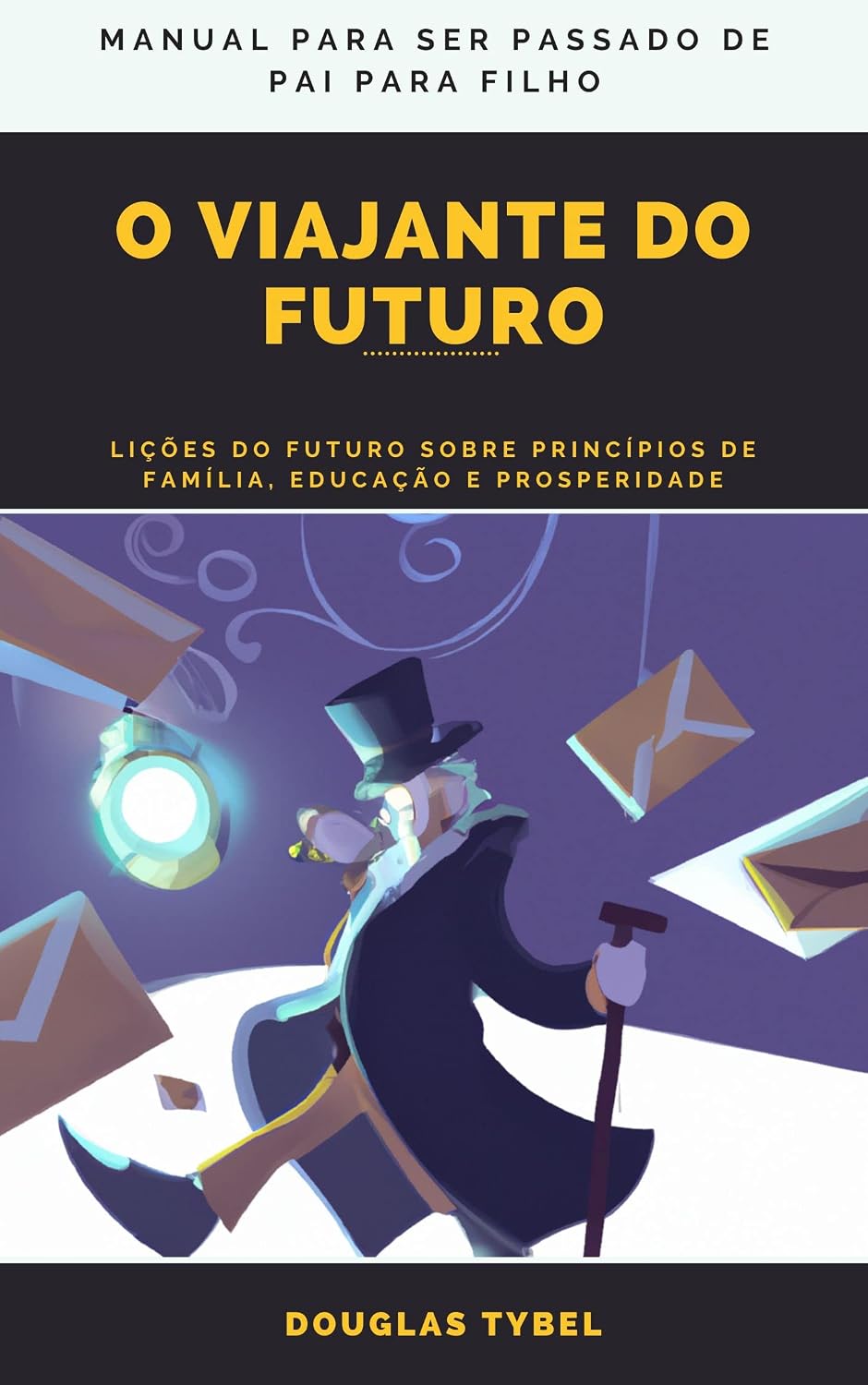 O viajante do futuro: Lições do futuro sobre princípios de família, educação e prosperidade baixar livro de graça
