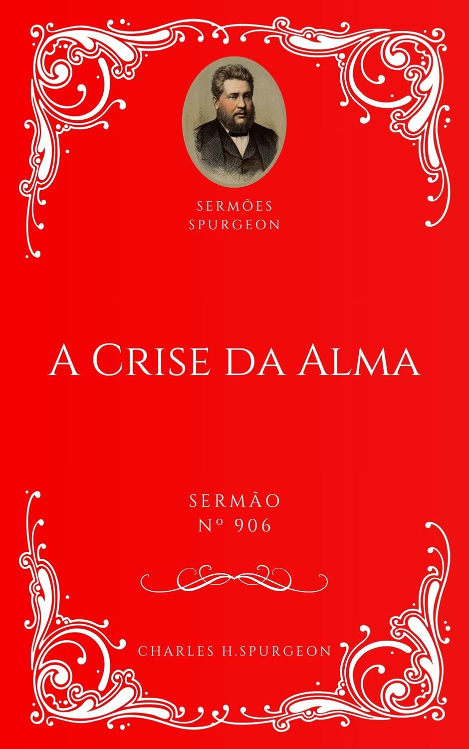 Charles H. Spurgeon - Sermão - A Crise da Alma