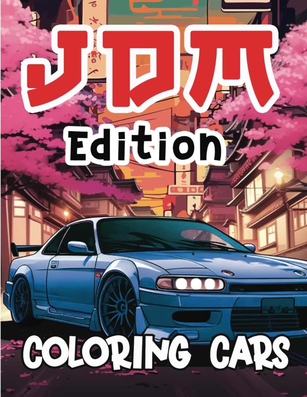 ler totalmente Coloring Cars: JDM Edition: 40 Cool And Iconic JDM Cars to Color: A High-Revving Adventure for Kids, Teens And Adults!
