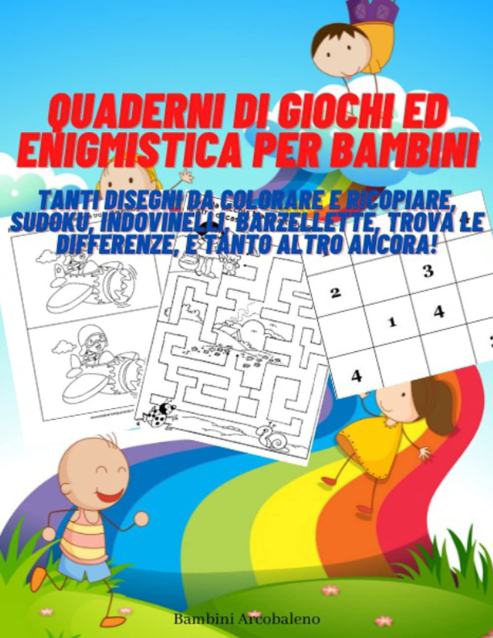 Quaderno di giochi ed enigmistica per bambini: Indovinelli, rompicapo, percorsi e labirinti, barzellette, facili sudoku, trova le differenze, tanti... (Quaderni per bambini) (Italian Edition) baixar livro de graça