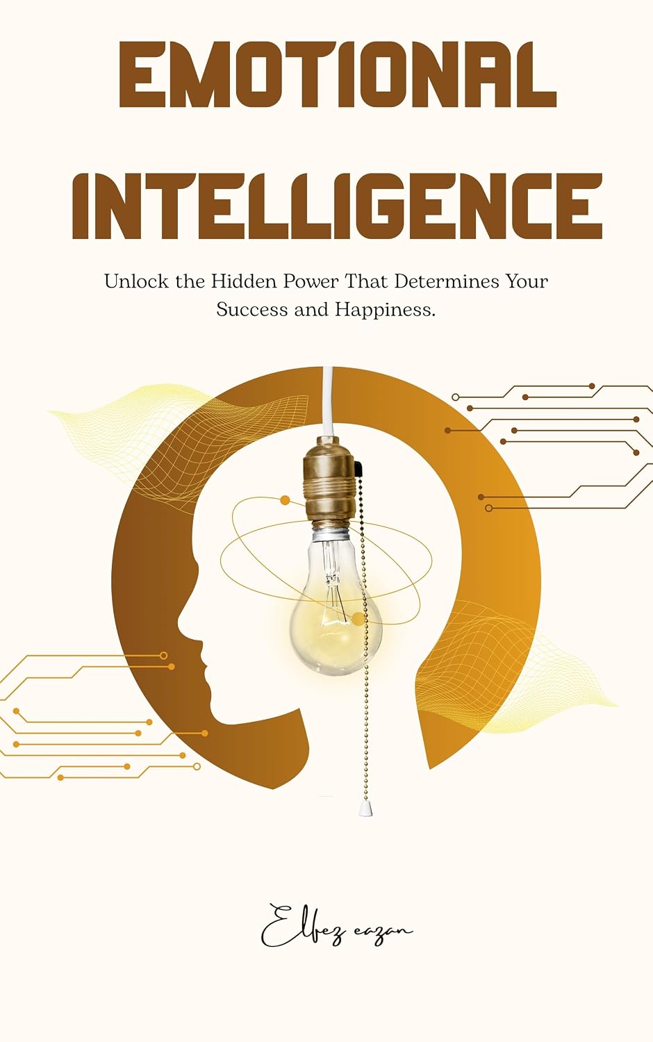 capítulo por capítulo baixar Emotional intelligence: Unlock the Hidden Power That Determines Your Success and Happiness, (English Edition)