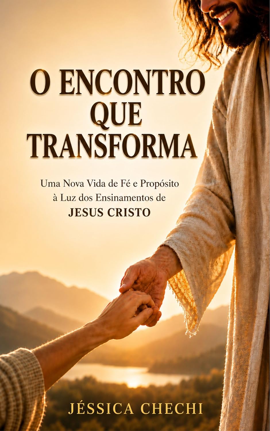 O Encontro que Transforma: Uma Nova Vida de Fé e Propósito à Luz dos Ensinamentos de Jesus Cristo baixar livro de graça