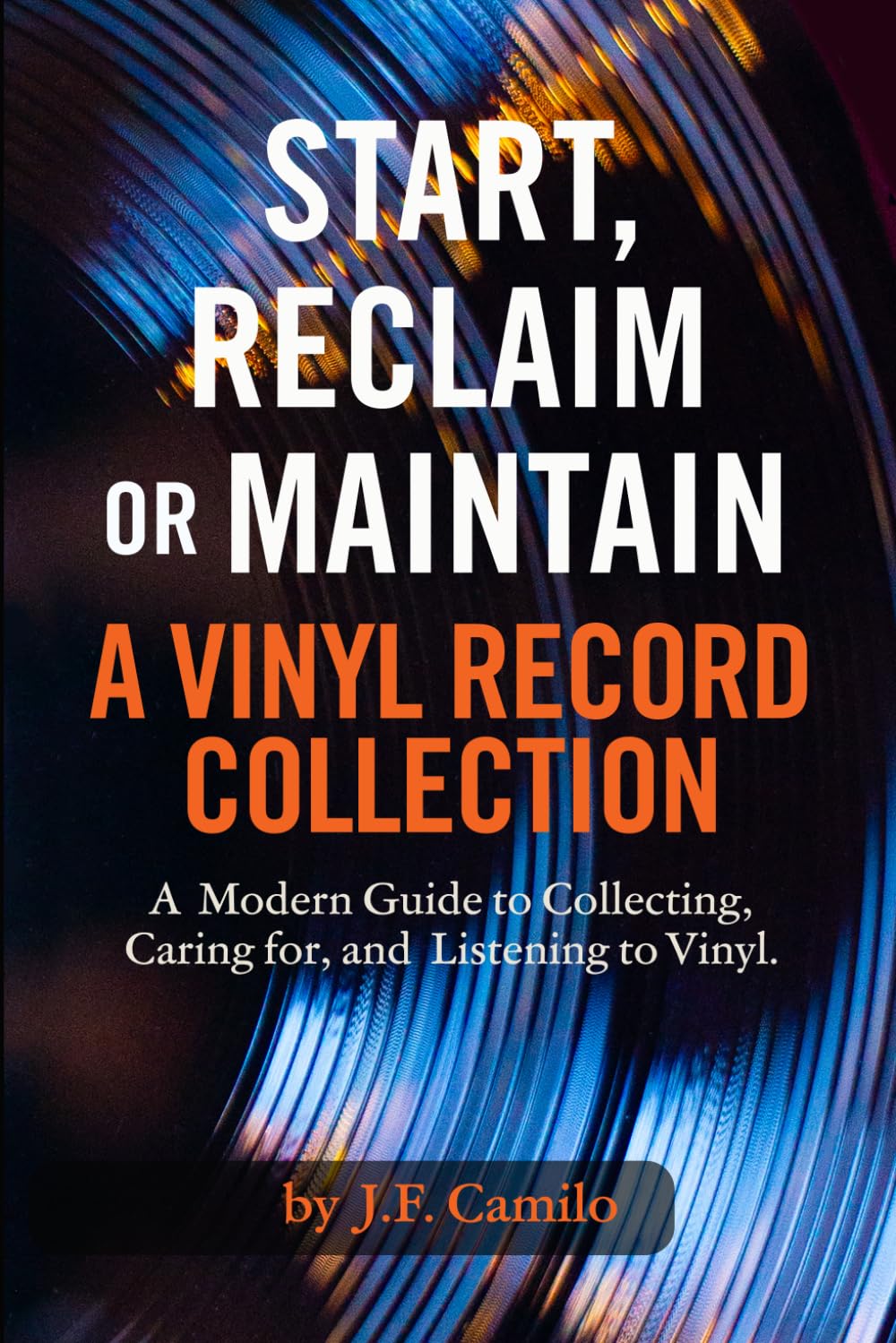 Start, Reclaim or Maintain a Vinyl Record Collection: A Modern Guide to Collecting, Caring for, and Listening to Vinyl baixar livro de graça