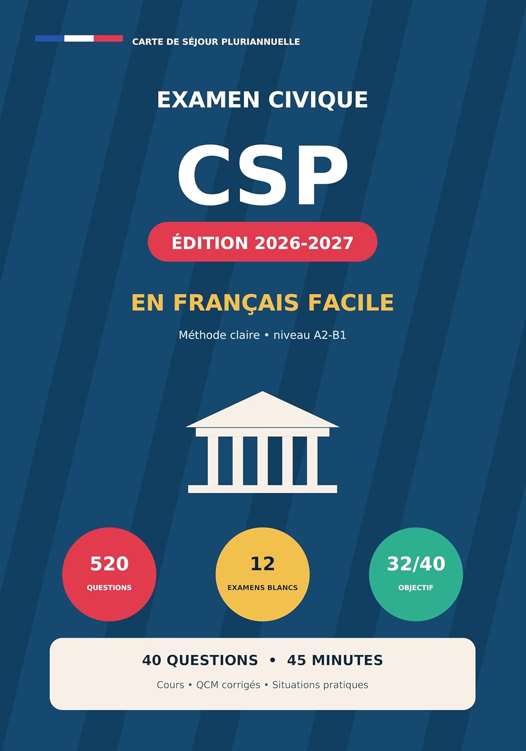 capítulo por capítulo baixar Examen Civique CSP 2026–2027 en Français Facile: Carte de séjour pluriannuelle: méthode A2–B1, 520 questions corrigées, mises en situation et 12 examens blancs (French Edition)
