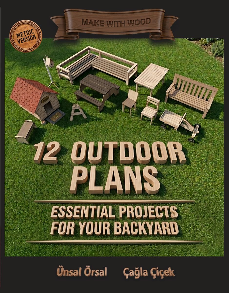12 Outdoor Plans for DIY Woodworking - Metric Version: Essential Woodworking Projects for Your Backyard, Step-by-Step Plans with Visual Guides and Diagrams (English Edition) baixar livro de graça