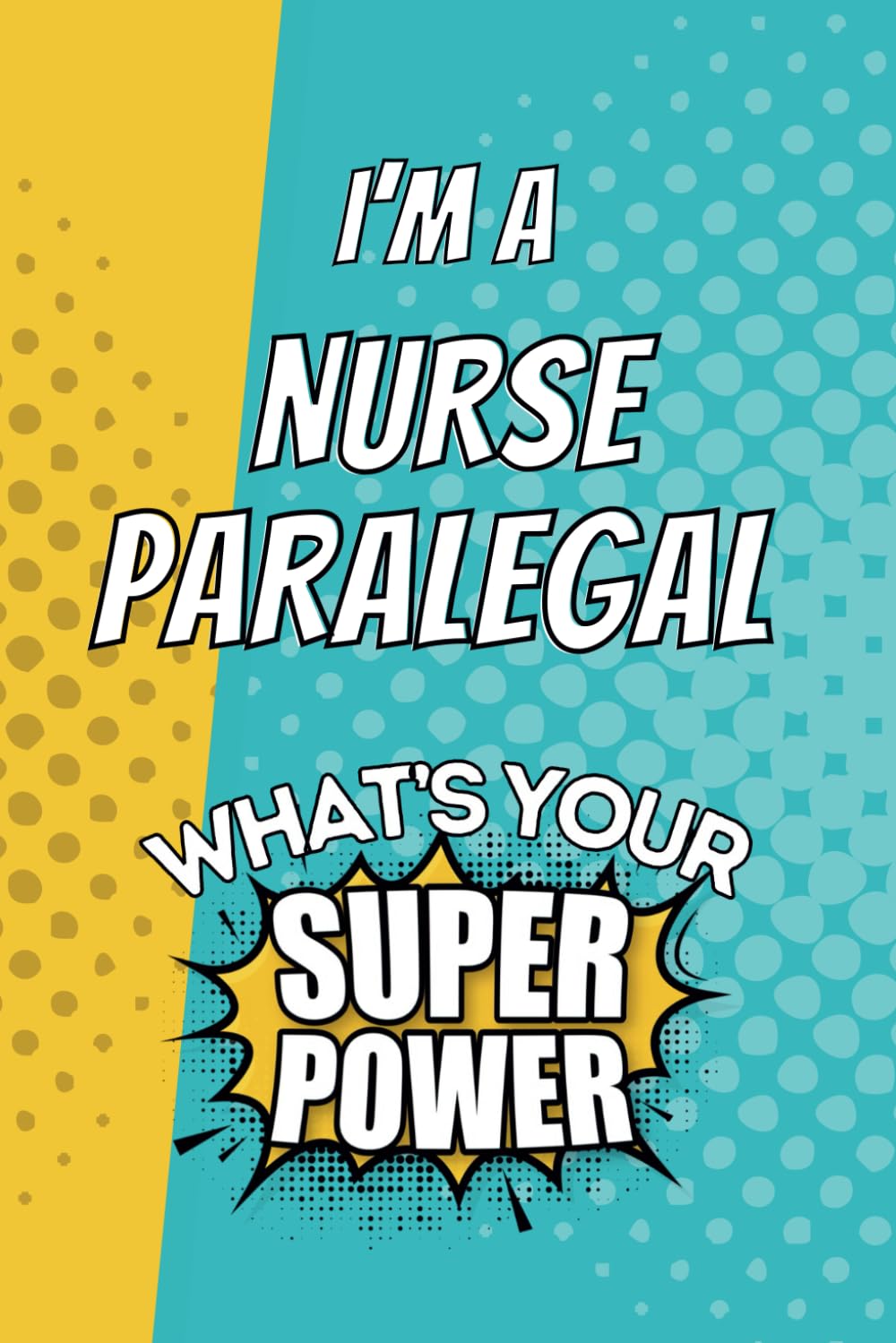 I'm a Nurse Paralegal. What's Your Super Power?: Blank Lined Gift Notebook Journal baixar livro de graça