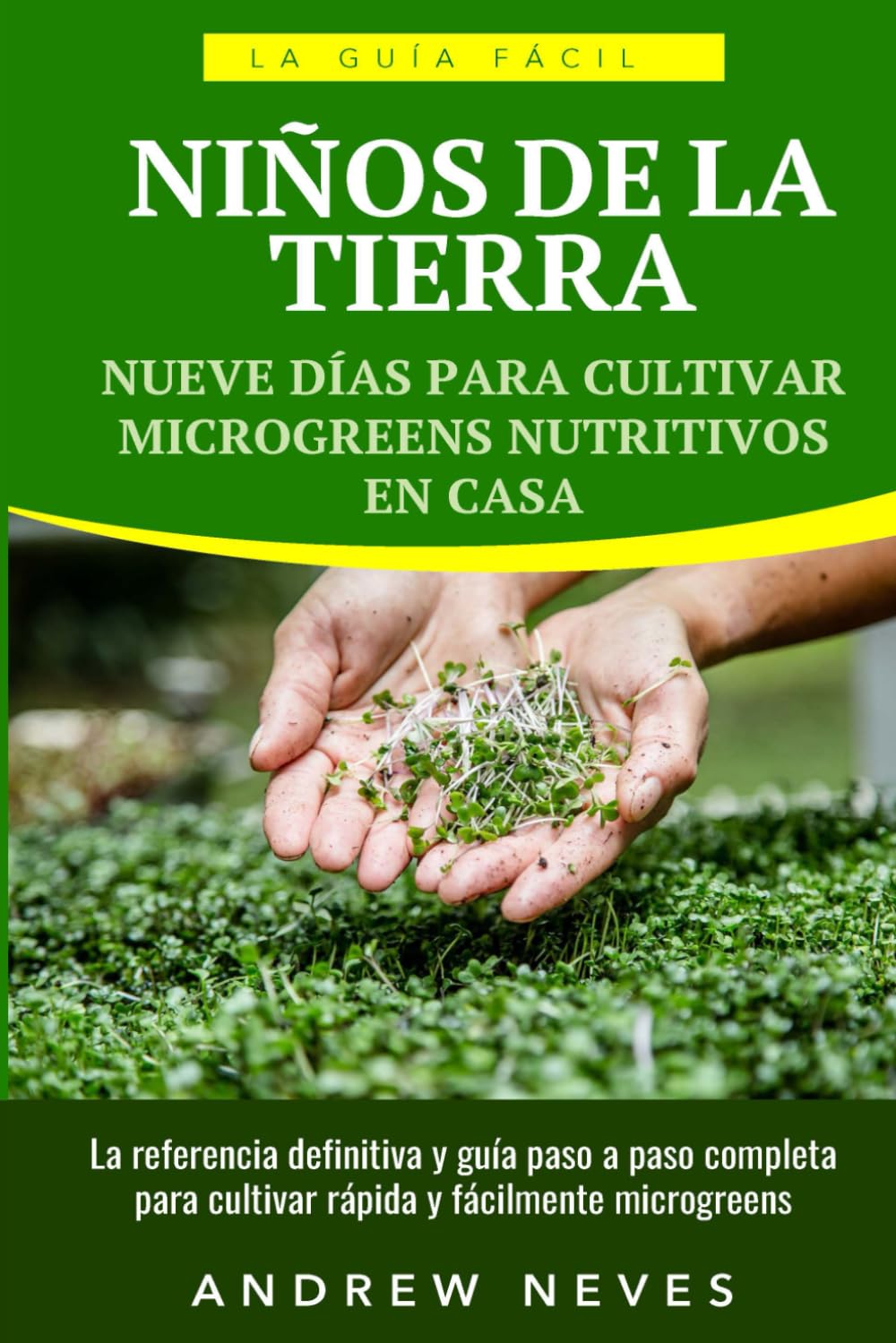 NIÑOS DE LA TIERRA: NUEVE DÍAS PARA CULTIVAR MICROGREENS NUTRITIVOS EN CASA (Spanish Edition) baixar o livro de graça