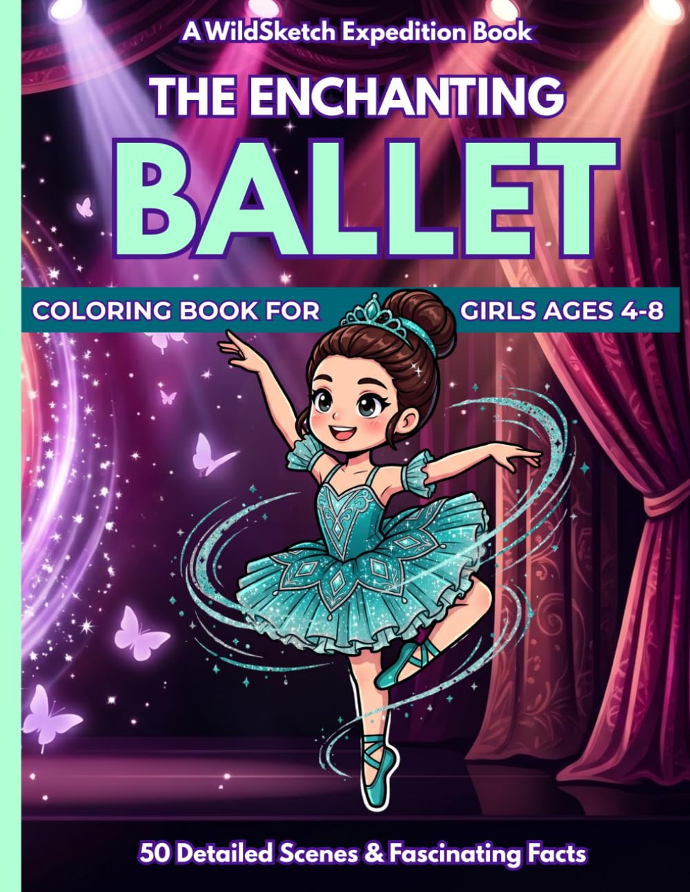 The Enchanting Ballet Coloring Book: 50 Cute and Fun Scenes and Dance Facts for Girls Ages 4-8 (WildSketch Expedition) baixar o livro de graça