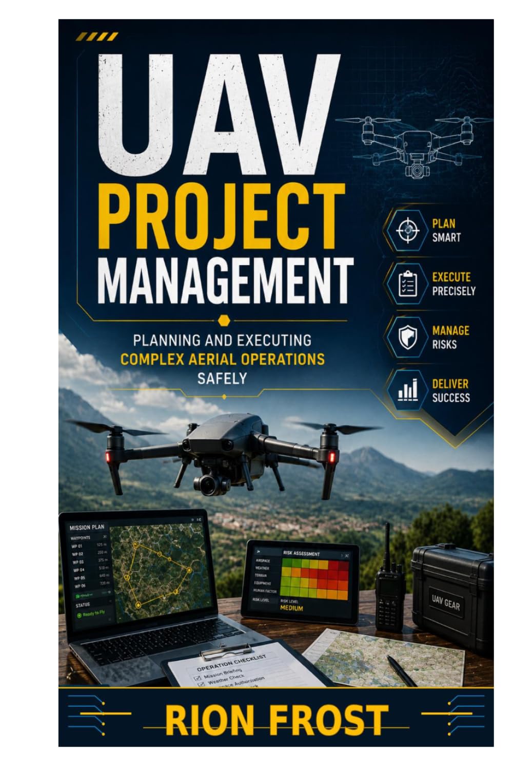 UAV Project Management: Planning and Executing Complex Aerial Operations Safely