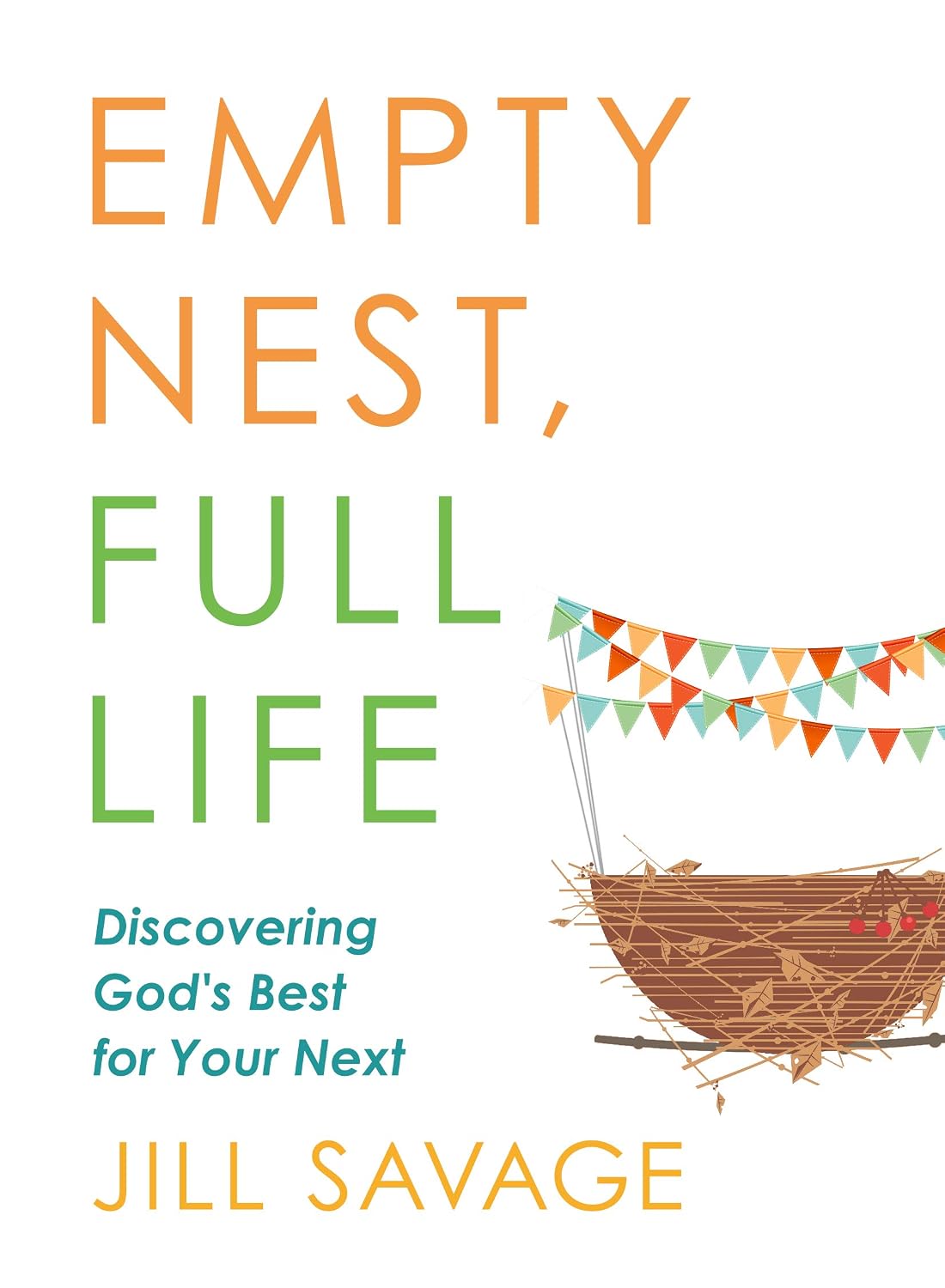 ler totalmente Empty Nest, Full Life: Discovering God's Best for Your Next (English Edition)