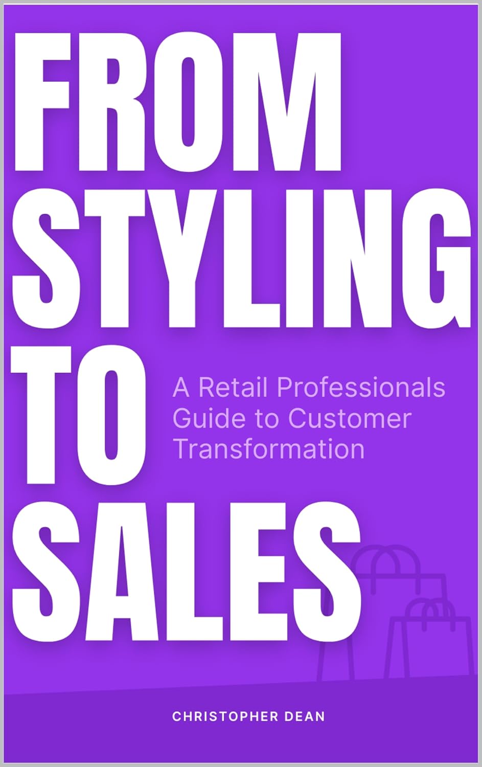 ler totalmente From Styling to Sales: A Retail Professionals Guide to Customer Transformation (English Edition)