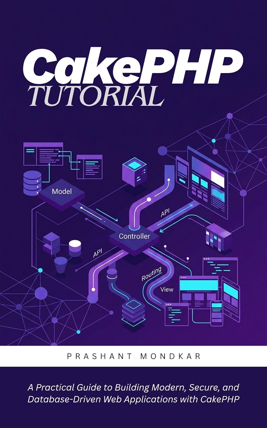 CakePHP Tutorial: A Practical Guide to Building Modern, Secure, and Database-Driven Web Applications with CakePHP (English Edition) baixar o livro de graça