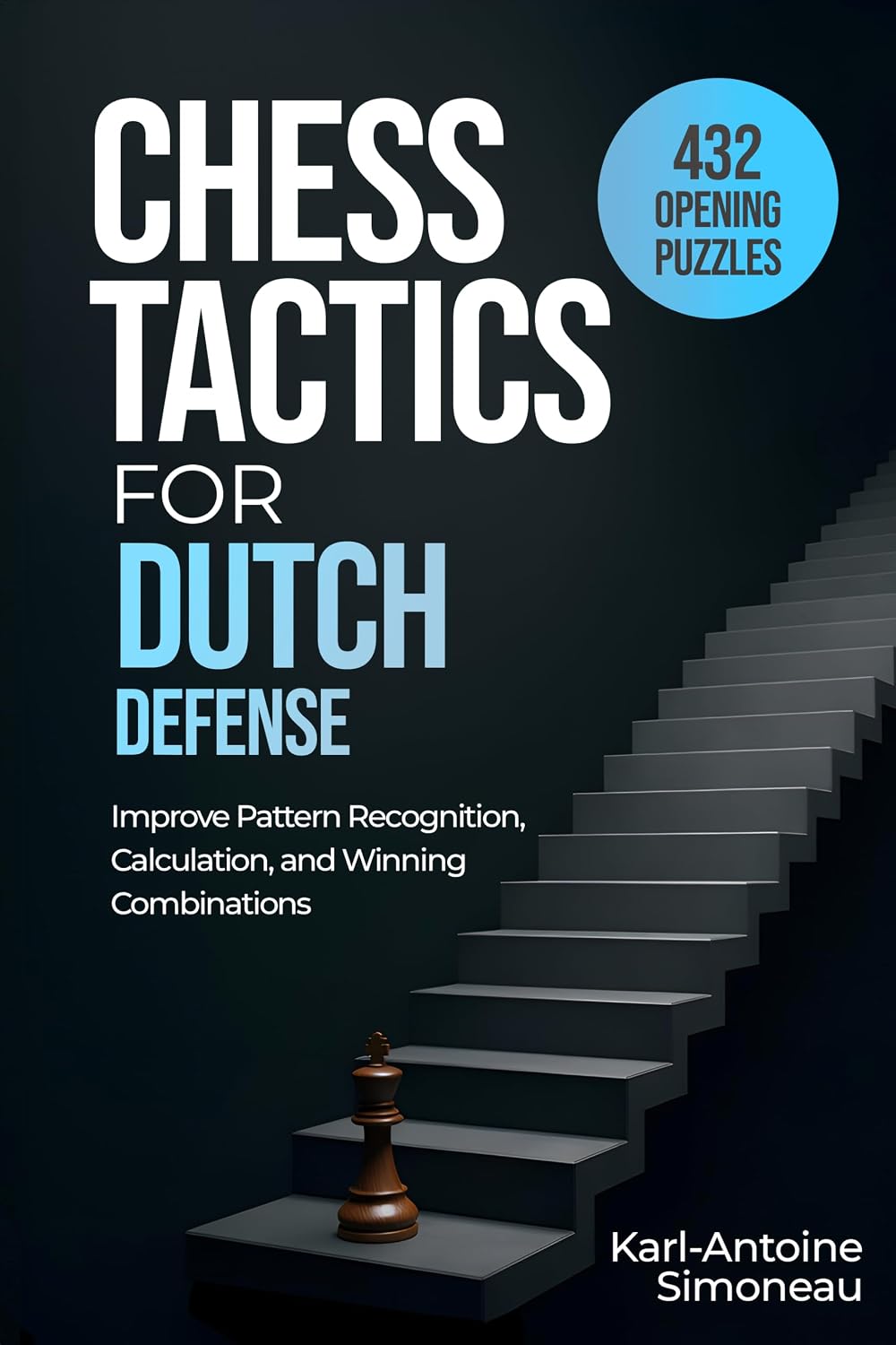 Dutch Defense Tactics: 432 Opening Puzzles to Improve Pattern Recognition, Calculation, and Winning Combinations (Chess Opening Tactics) (English Edition) baixar livro de graça