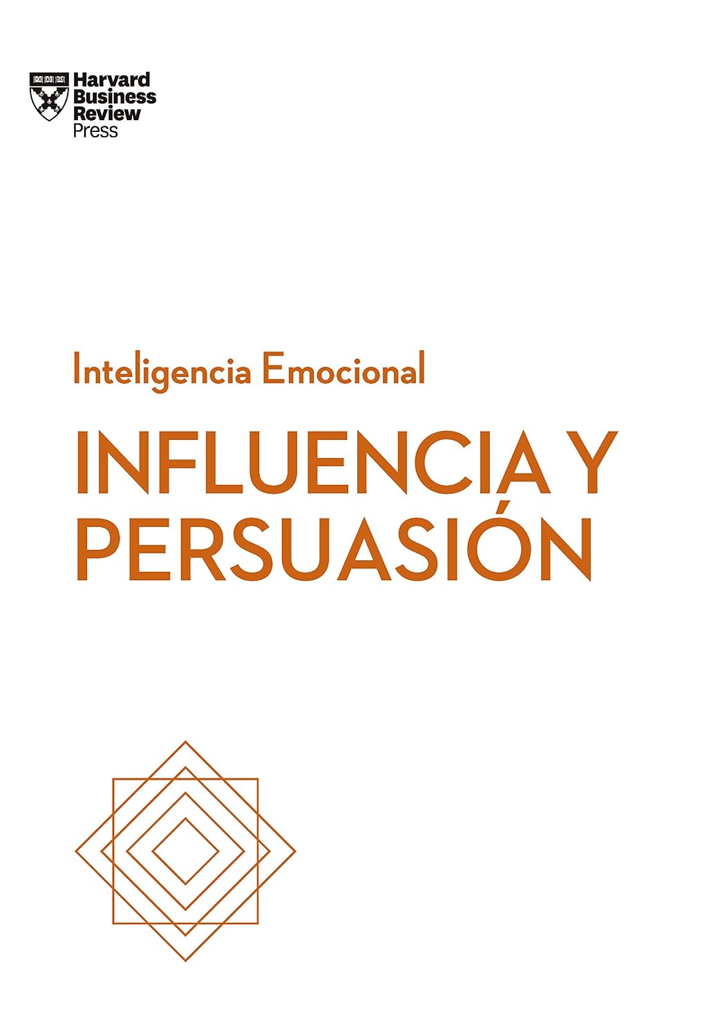 Influencia y persuasión (Serie Inteligencia Emocional HBR nº 6) (Spanish Edition) baixar livro de graça