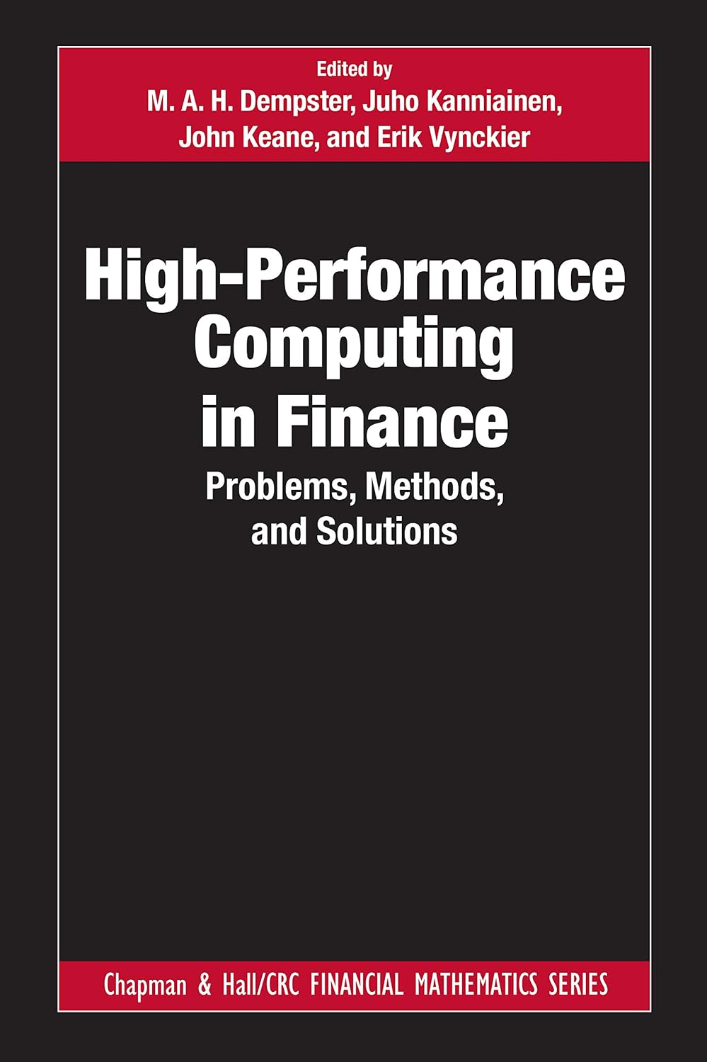 High-Performance Computing in Finance: Problems, Methods, and Solutions (Chapman and Hall/CRC Financial Mathematics Series) (English Edition)