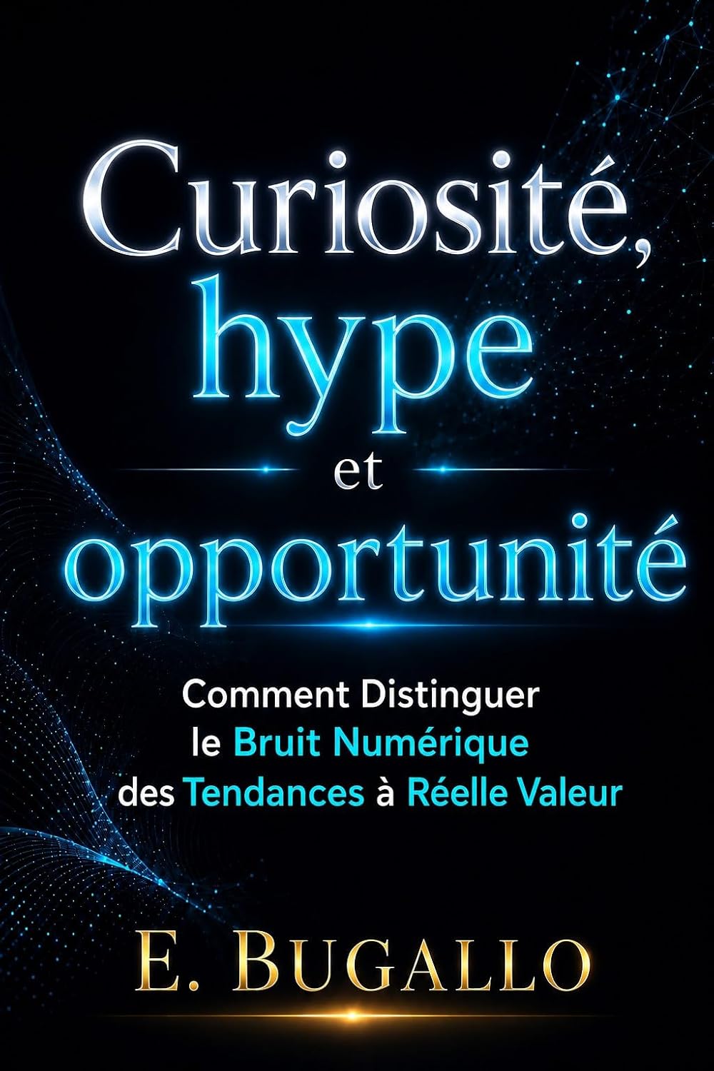 ler totalmente Curiosité, hype et opportunité (French Edition)