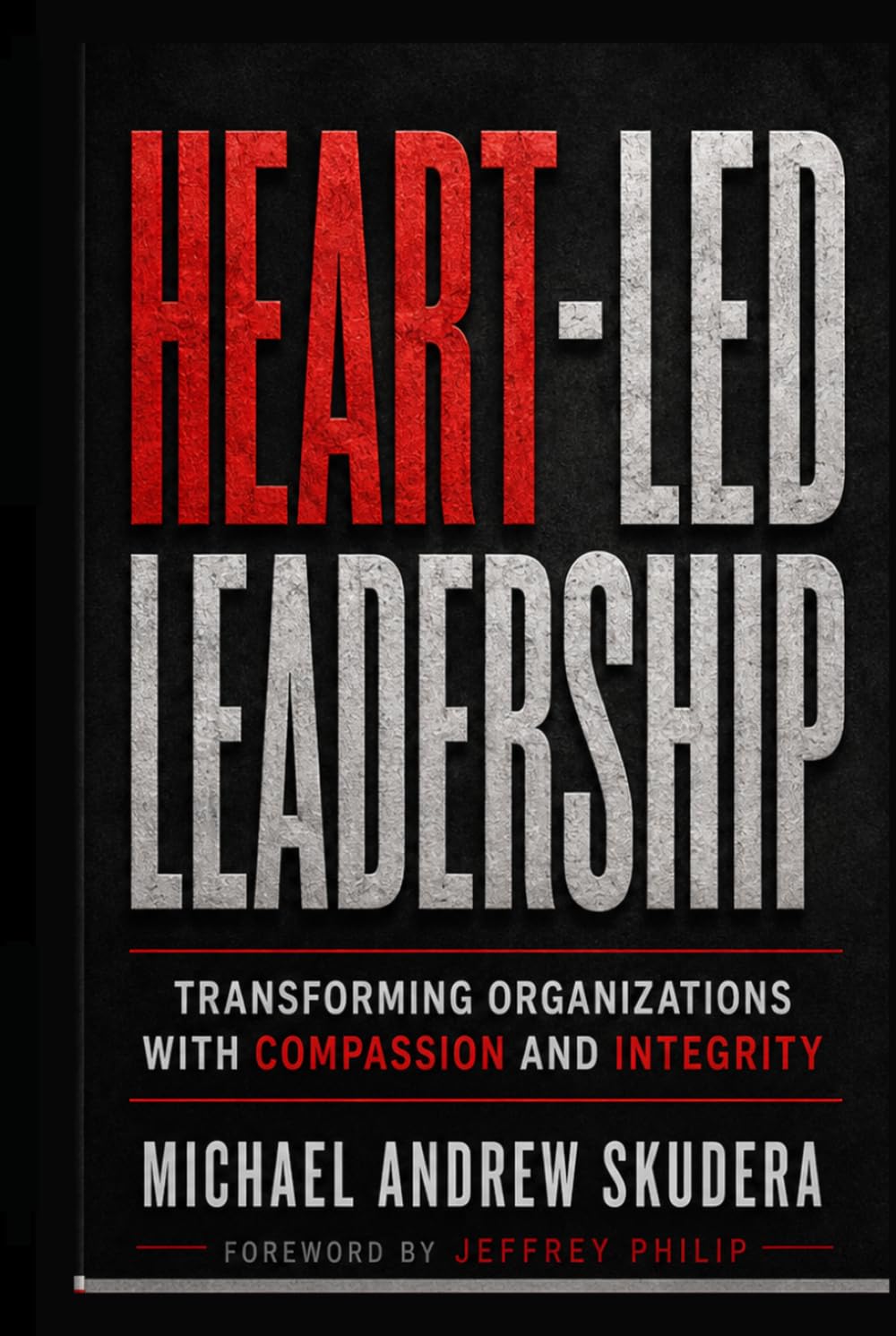 Heart-Led Leadership: Transforming Organizations with Compassion, Empathy, and Integrity baixar o livro de graça
