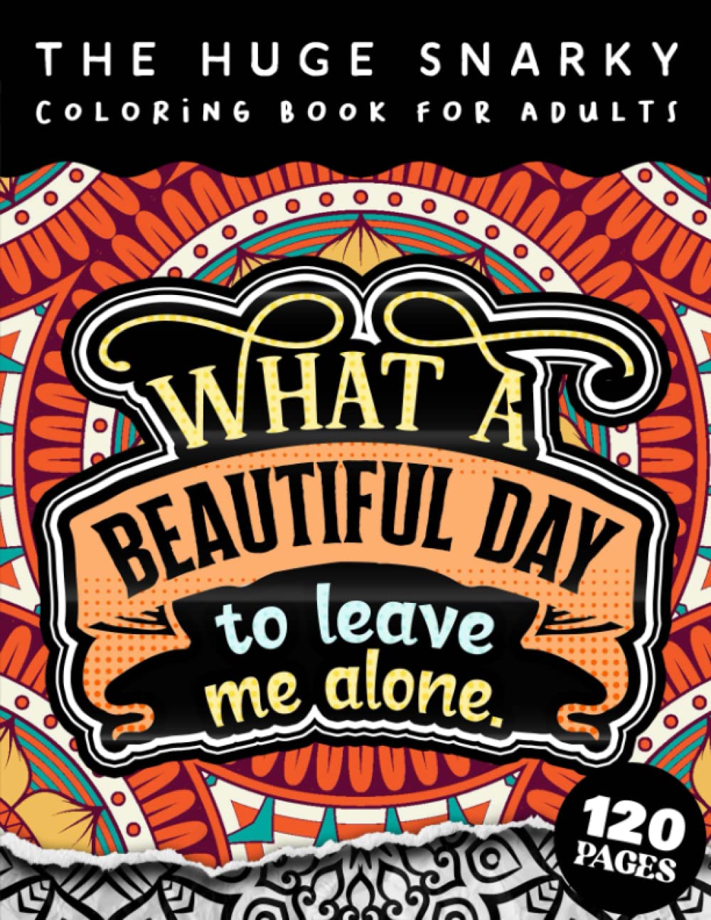 capítulo por capítulo baixar The HUGE Snarky Coloring Book For Adults: What A Beautiful Day To Leave Me Alone.: A Funny Colouring Gift Book For Home Lovers And Quarantine Experts (8.5"x11" Easy Large Print Designs)