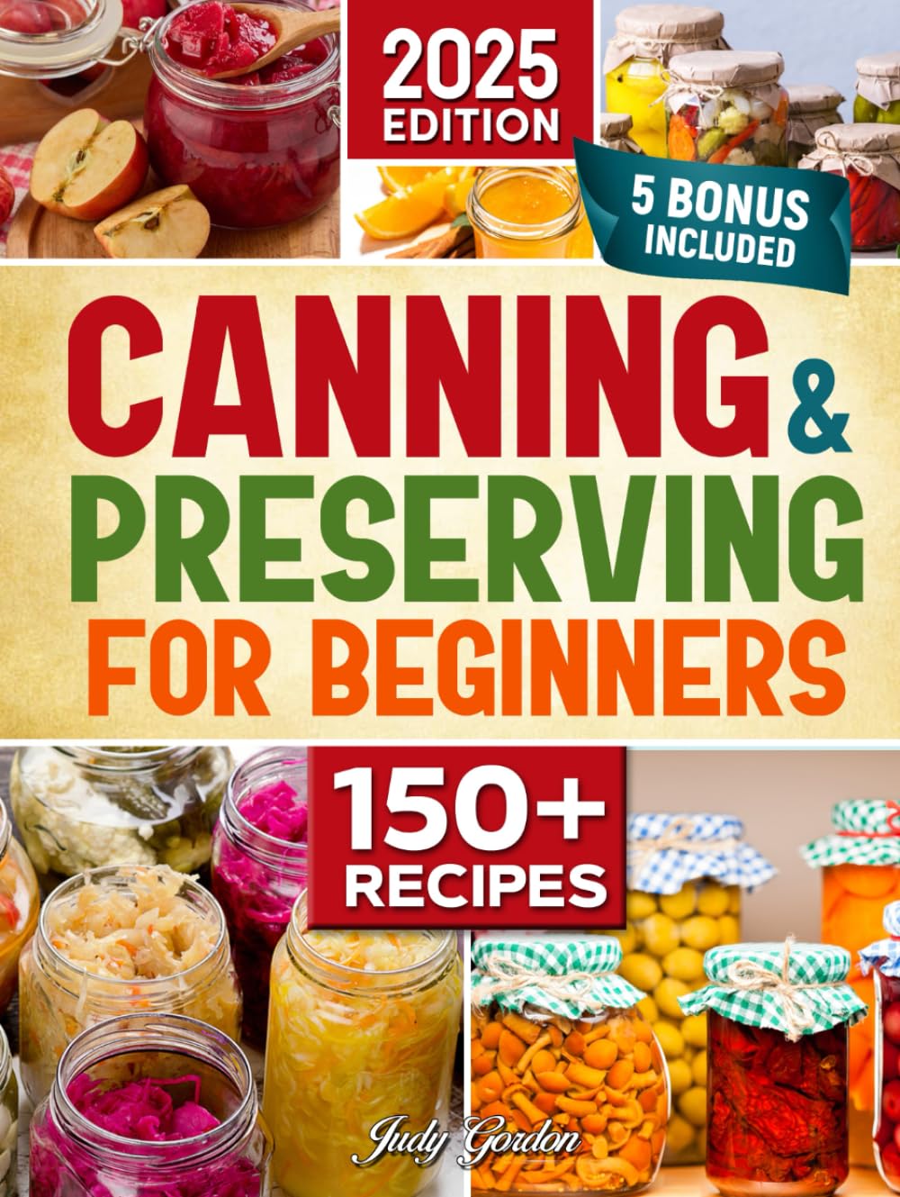 capítulo por capítulo baixar Canning and Preserving for Beginners: Simple, Delicious, and Safe Recipes to Enjoy Fresh Flavors All Year | Expert Tips & Bonus Guides for Perfect Preservation Every Time