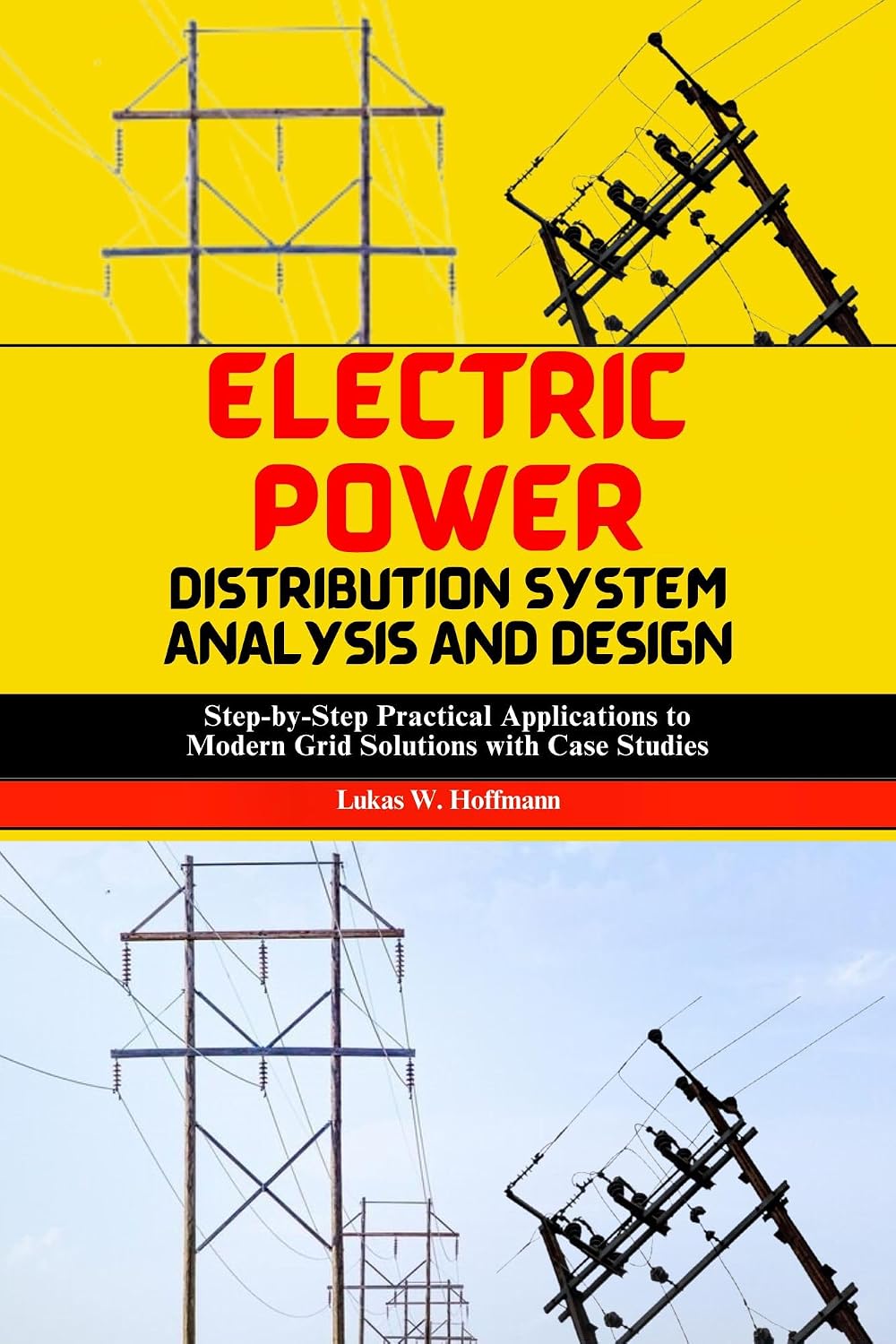 ler totalmente Electric Power Distribution System Analysis and Design: Step-by-Step Practical Applications to Modern Grid Technologies with Case Studies (English Edition)