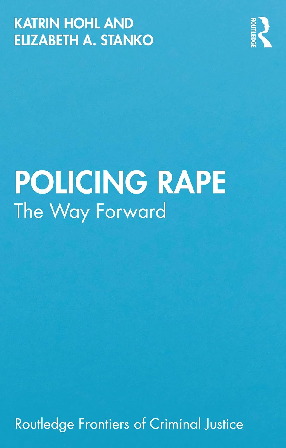 Policing Rape: The Way Forward (Routledge Frontiers of Criminal Justice) (English Edition) baixar livro de graça