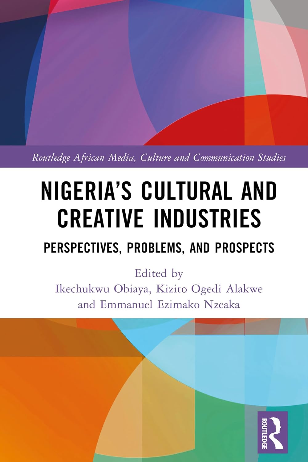 ler totalmente Nigeria’s Cultural and Creative Industries: Perspectives, Problems, and Prospects (Routledge African Media, Culture and Communication Studies) (English Edition)