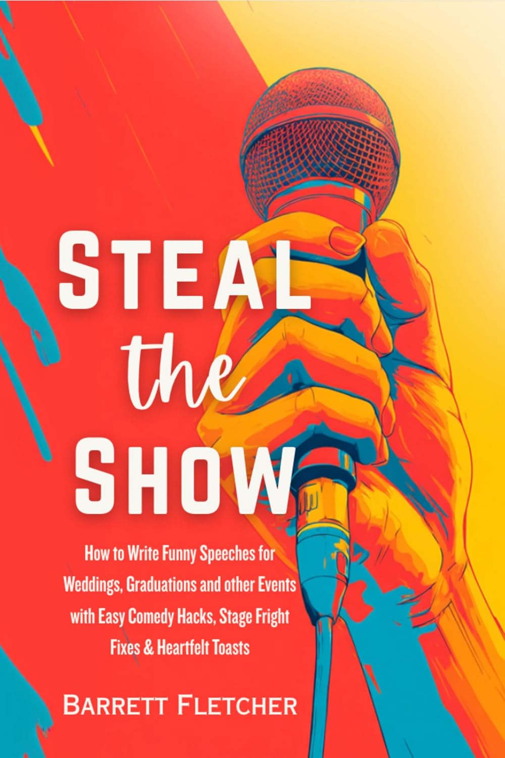 Steal the Show: How to Write Funny Speeches for Weddings, Graduations and other Events with Easy Comedy Hacks, Stage Fright Fixes & Heartfelt Toasts (English Edition) baixar livro de graça