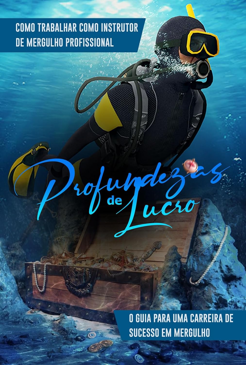 Como Trabalhar como Instrutor de Mergulho Profissional: Profundezas de Lucro O Guia para uma Carreira de Sucesso em Mergulho baixar o livro de graça