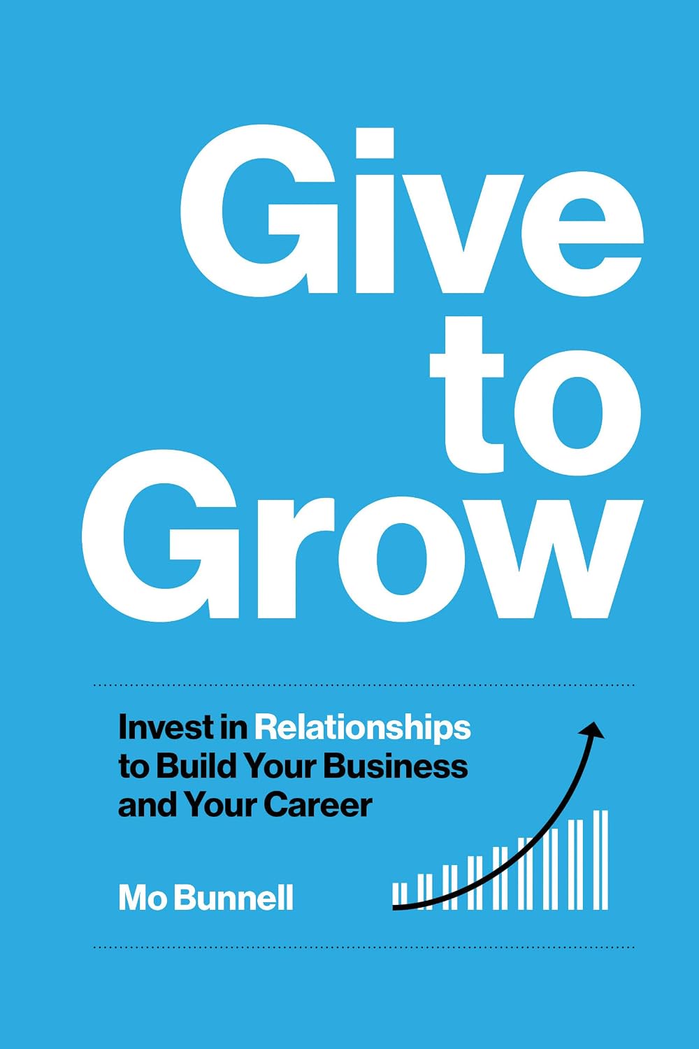 ler totalmente Give to Grow: Invest in Relationships to Build Your Business and Your Career