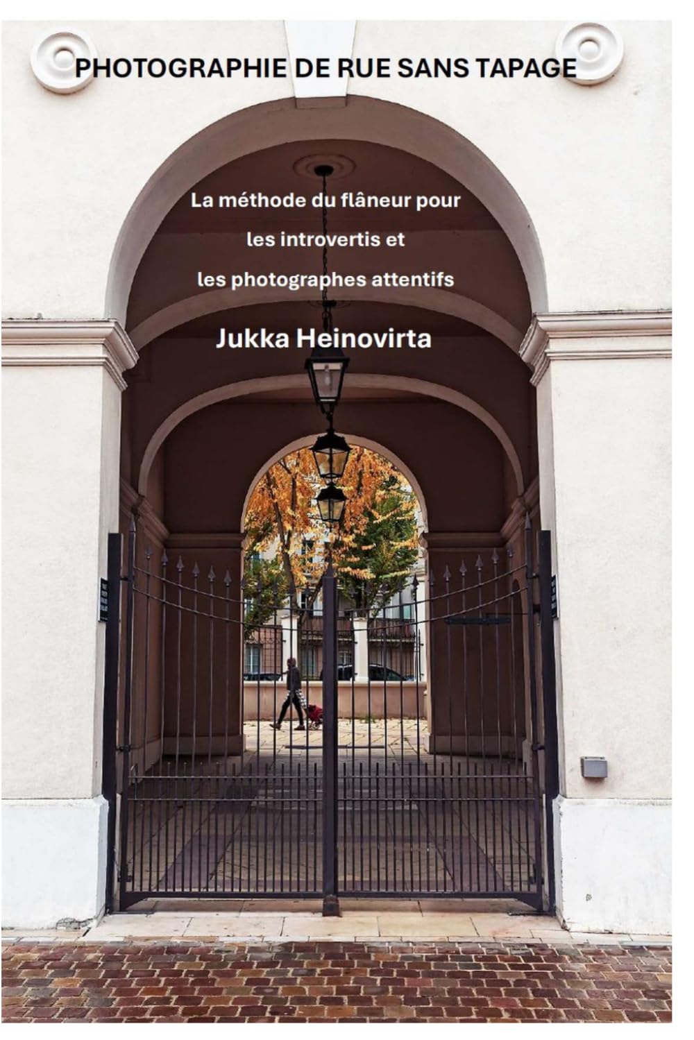 ler totalmente Photographie de rue sans tapage: La méthode du flâneur pour les introvertis et les photographes attentifs (The Flâneur Method) (French Edition)