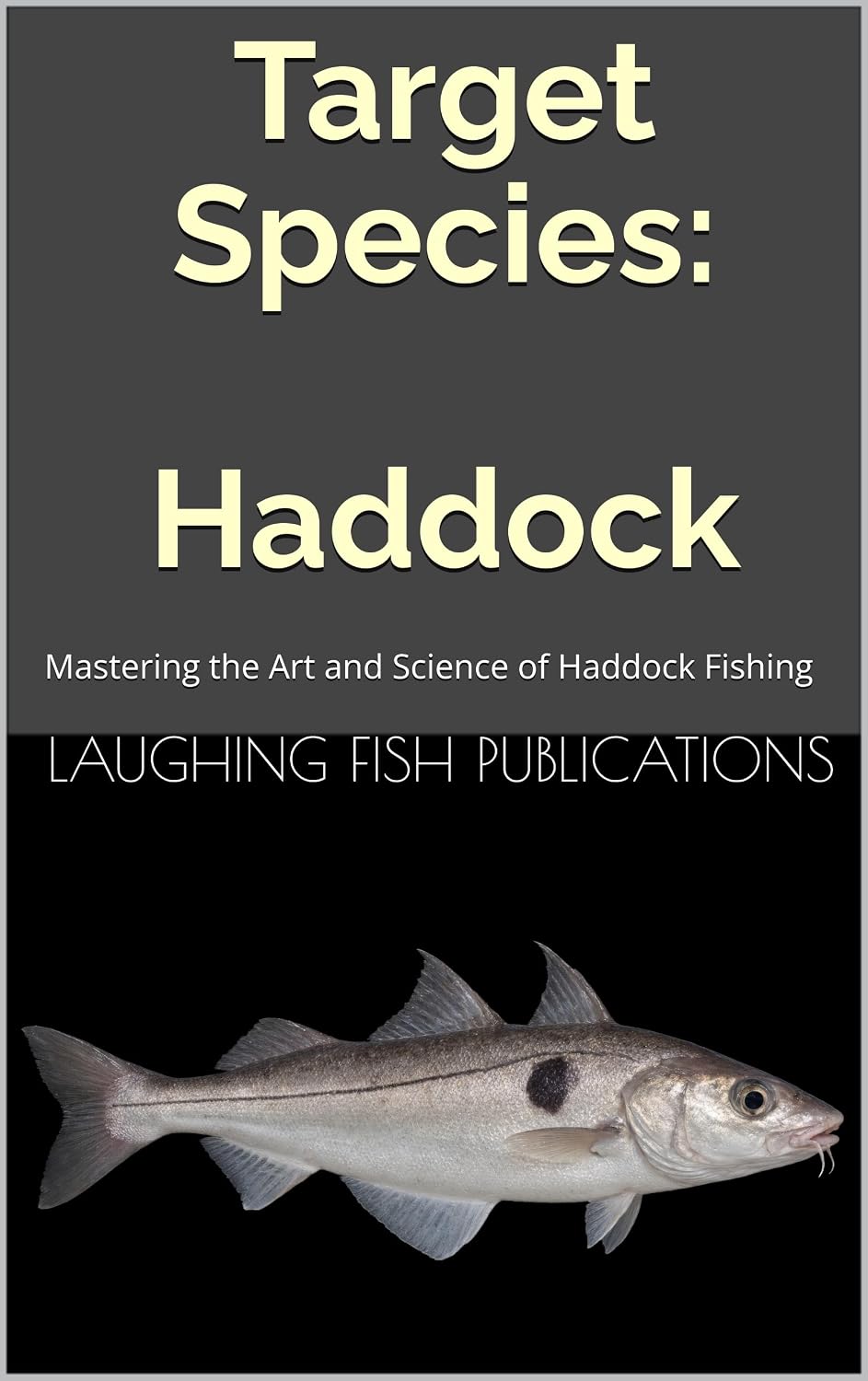 Target Species: Haddock: Mastering the Art and Science of Haddock Fishing (English Edition) baixar o livro de graça