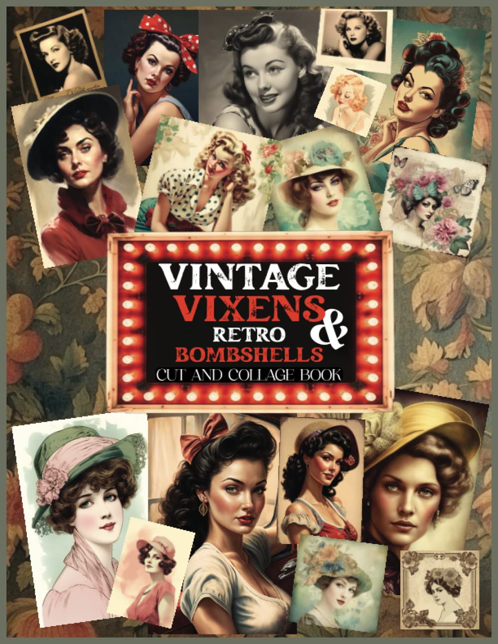 Vintage Vixens And Retro Bombshells Cut And Collage Ephemera Book: Over 120 Different Size Illustrations, Photographs And Cards With Gorgeous Vintage... Junk Journal Supplies And Creative Projects baixar livro de graça