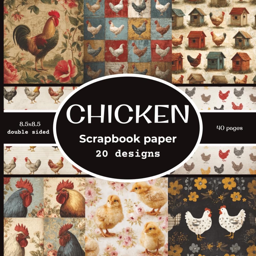 Chicken Scrapbook paper: 20 Double Sided Decorative Craft Paper | for Collage, Card Making, Origami, scrapbooking, & More | Color | 8.5 x 8.5 baixar livro de graça