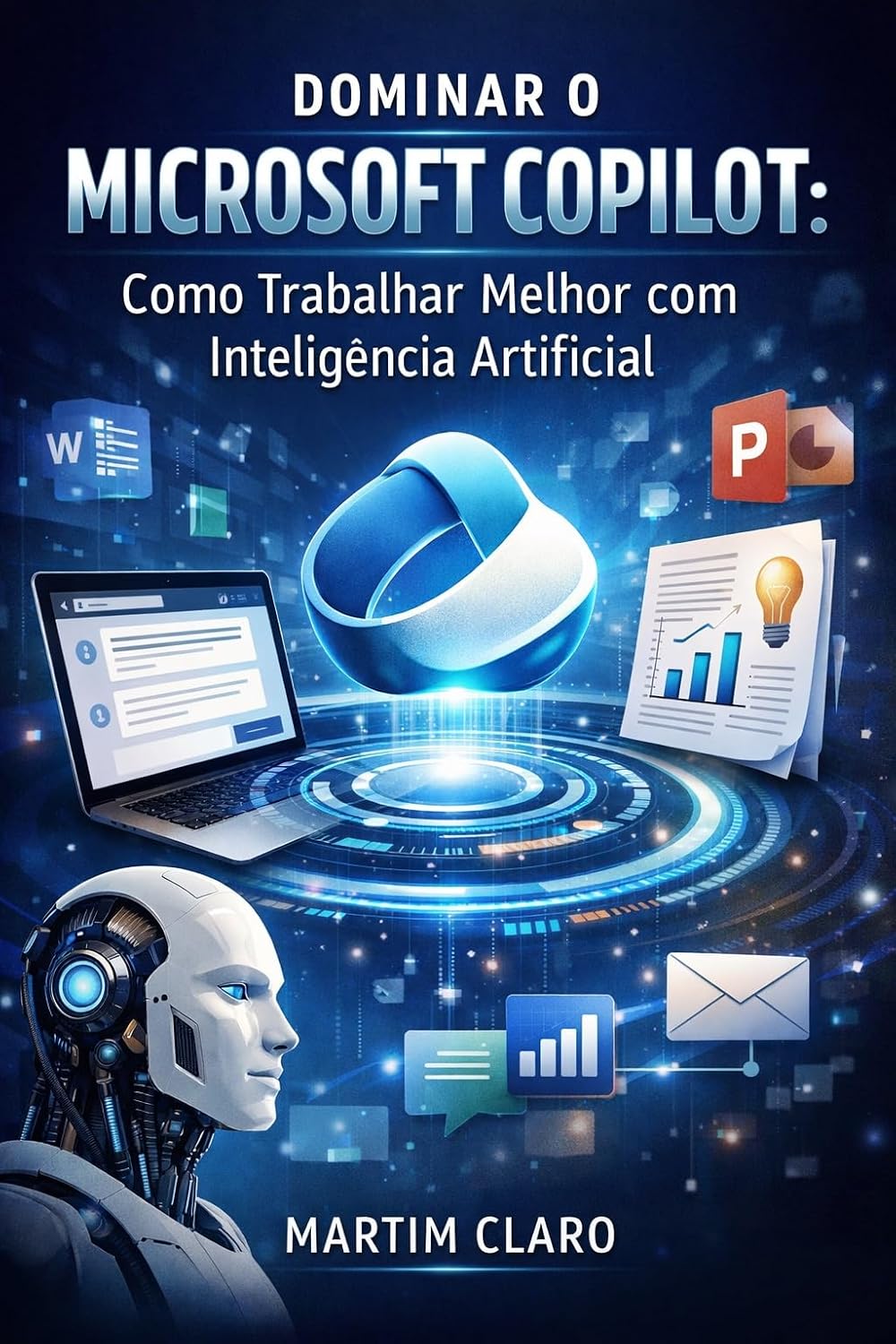 Dominar o Microsoft Copilot: Como Trabalhar Melhor com Inteligência Artificial (Aprendizagem e Produtividade) baixar livro de graça