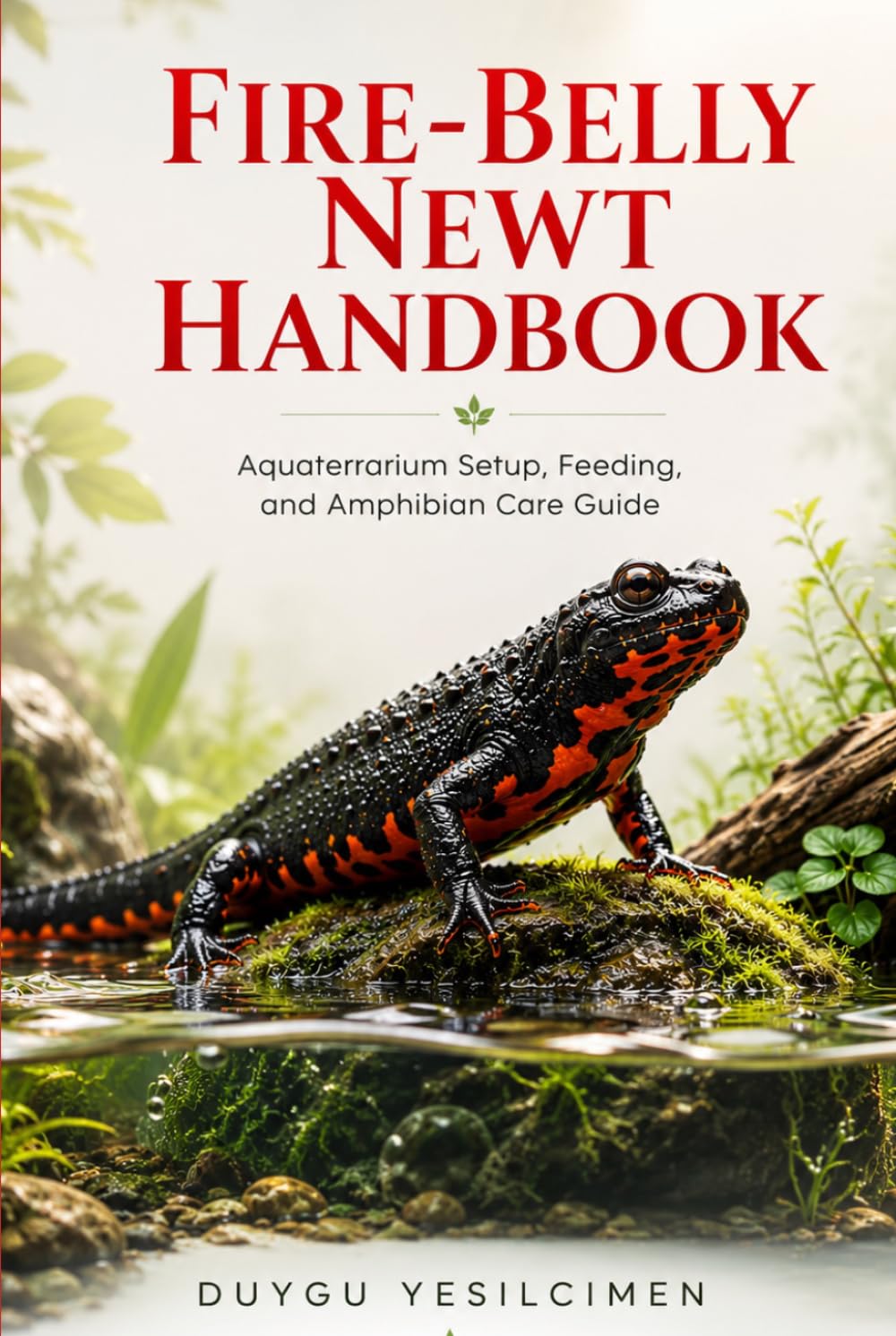 capítulo por capítulo baixar Fire-belly Newt Handbook: The Complete Guide on Care, Tank Setup, Feeding, and Keeping Your Amphibian Healthy