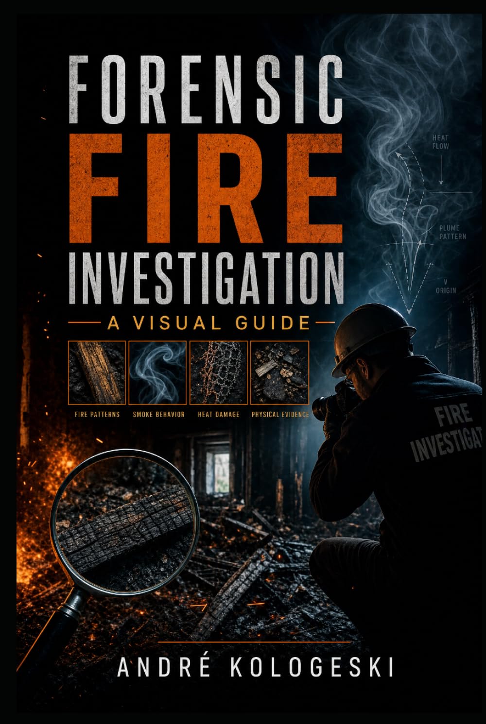 Forensic Fire Investigation: A Visual Guide baixar livro de graça