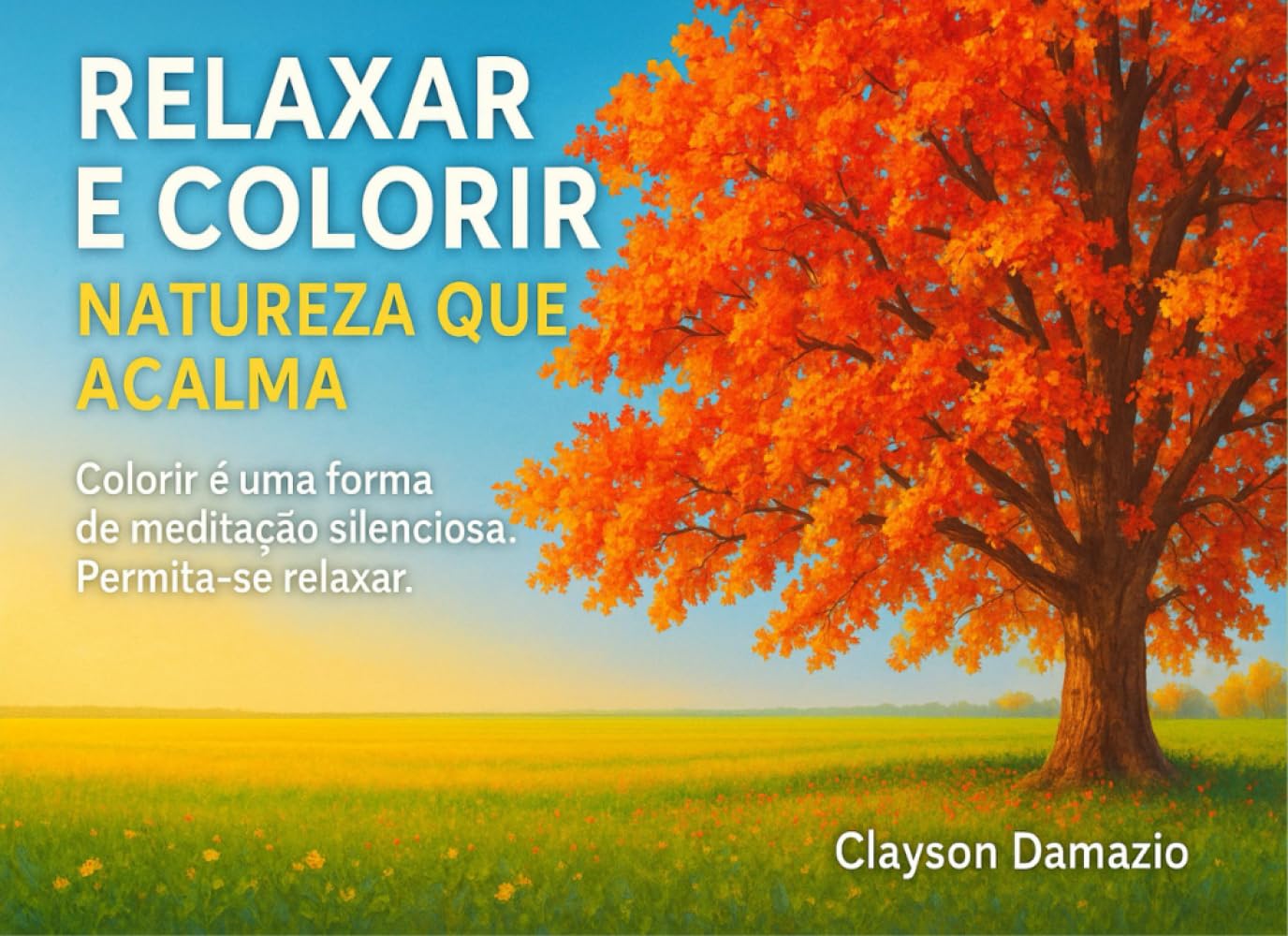 ler totalmente Relaxar e Colorir Natureza que Acalma (Portuguese Edition)