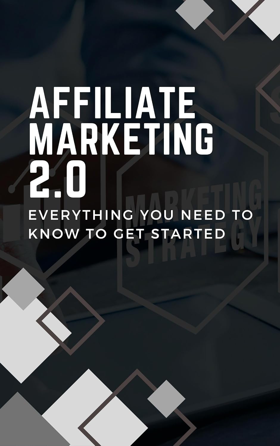ler totalmente Affiliate Marketing 2.0: Everything You Need to Know to Get Started
