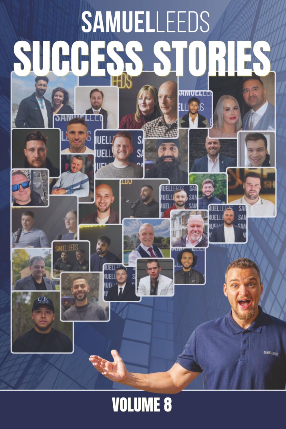Samuel Leeds' Success Stories - Volume 8: 30 Property Journeys of Resilience, Wealth and Financial Freedom baixar livro de graça