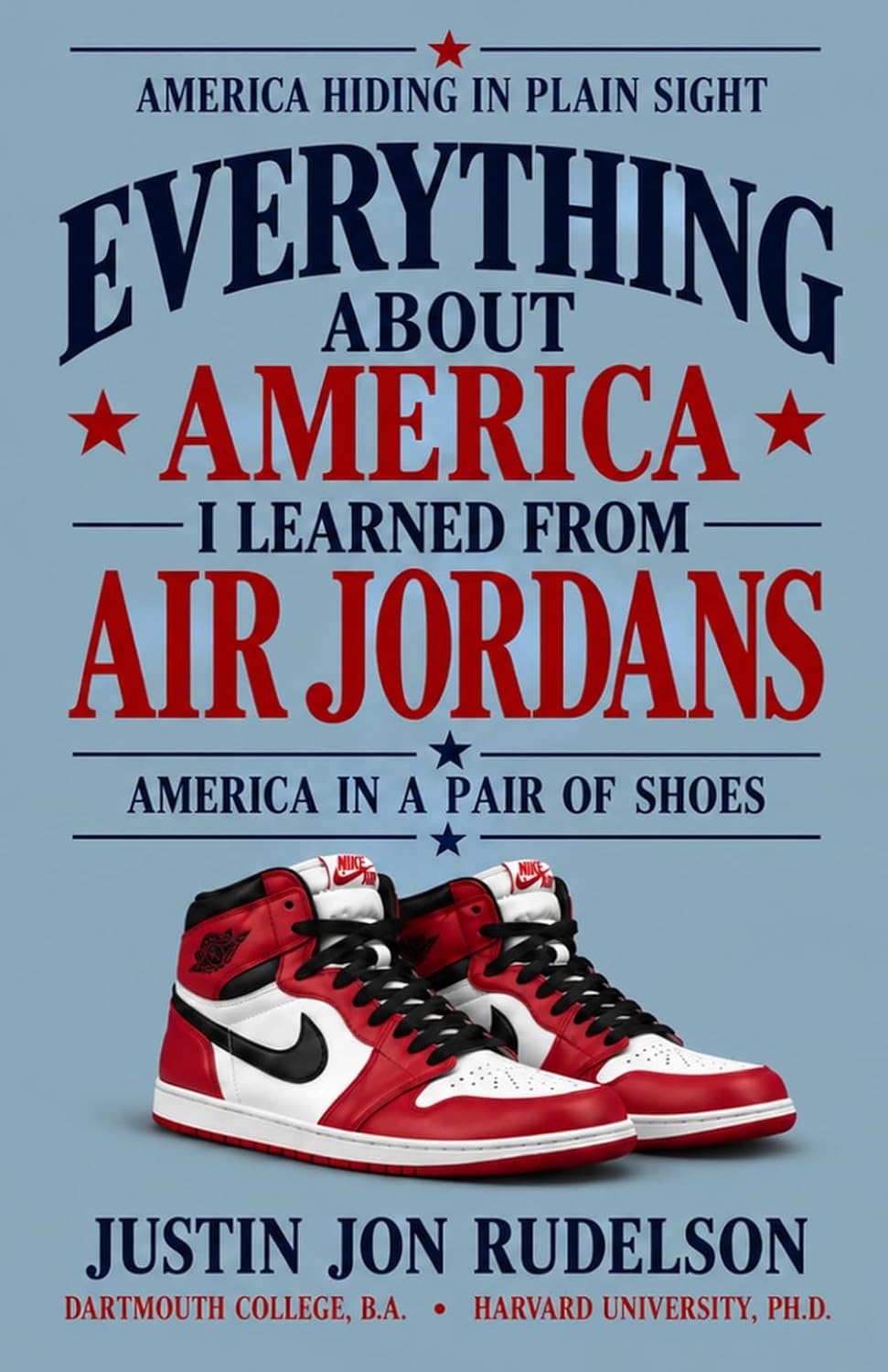 Everything About America I Learned From Air Jordans: America In A Pair of Shoes (America Hidden in Plain Sight) baixar livro de graça